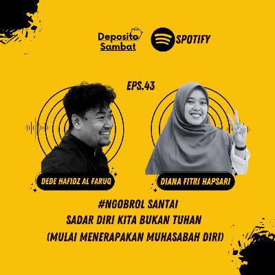 43. Sadar Diri Kita Bukan Tuhan with Diana