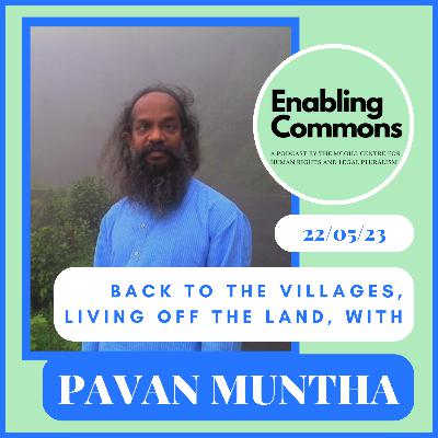 Back to the villages, living off the land, with Pavan Muntha Back to the villages, living off the land, with Pavan Muntha