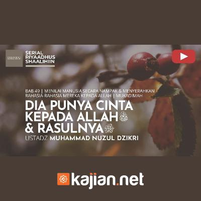 1787. Dia Punya Cinta kepada Allah dan Rasul-Nya - Ustadz Muhammad Nuzul Dzikri, Lc.