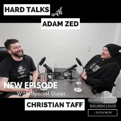 Hard Talks w Adam Zed ----===Christian Taff===--- Hard Talks w Adam Zed ----===Christian Taff===---