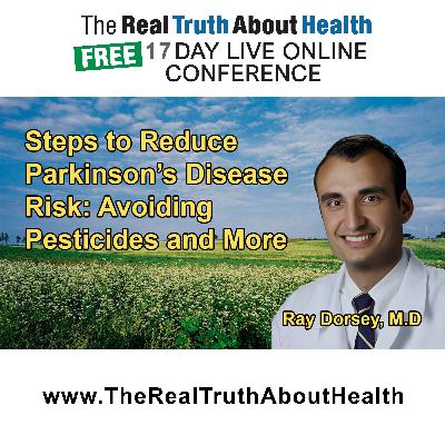 Practical Steps to Reduce the Risk of Developing Parkinson's Disease, Including Avoiding Pesticides and Using Air Purifiers with Dr. Ray Dorsey Practical Steps to Reduce the Risk of Developing Parkinson's Disease, Including Avoiding Pesticides and Using Air Purifiers with Dr. Ray Dorsey