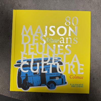 Colmar : La MJC fête ses 80 ans
