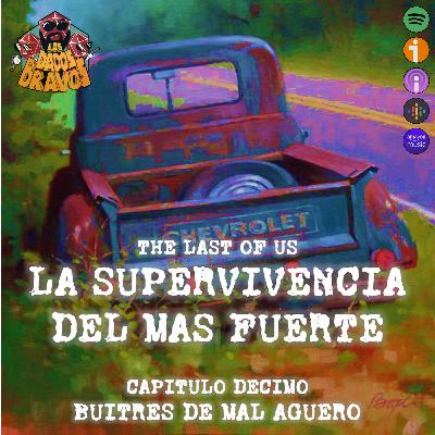 The last of us - La supervivencia del mas fuerte - Capítulo decimo