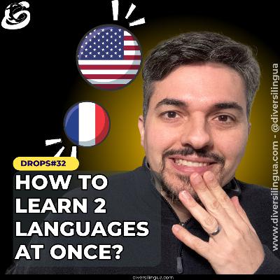 D#32. How to Learn 2 LANGUAGES at Once (Even with Little Time!)