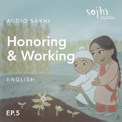 Getting to Know Your Sakhis (English) - Episode 5: Honoring & Working
