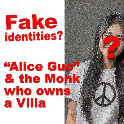 Behind Fake Identities: ‘Alice Guo’ and the Monk with a Villa Behind Fake Identities: ‘Alice Guo’ and the Monk with a Villa