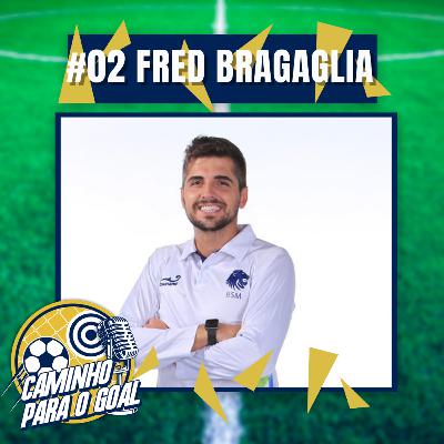 Episódio #02 - Fred Bragaglia, as diferenças culturais no treinamento de goleiros