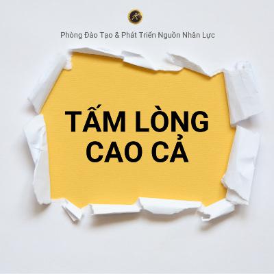 #42 Chuyện hay mỗi tuần: Tấm Lòng Cao Cả