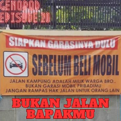 Episode 20. Jalanan kami, bukan garasi mu Episode 20. Jalanan kami, bukan garasi mu