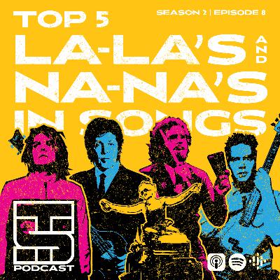 Top 5 La-La's and Na-Na's In Songs Top 5 La-La's and Na-Na's In Songs