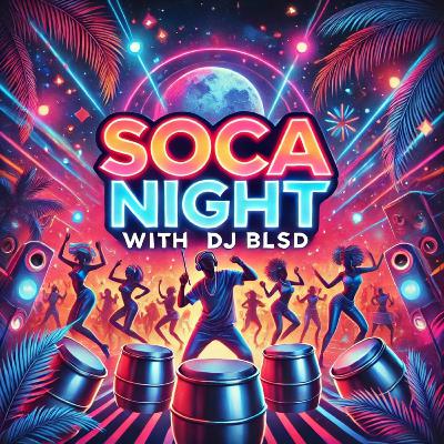 SOCA NIGHT | DJ BLSD | NXTGEN SOUND