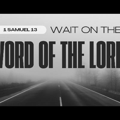 Waiting on the Word of the Lord