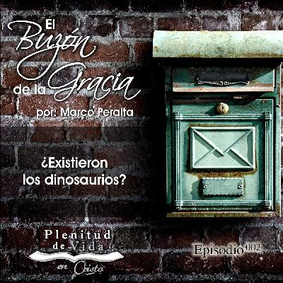 002.- El Buzón de la Gracia - ¿Existieron los dinosaurios?