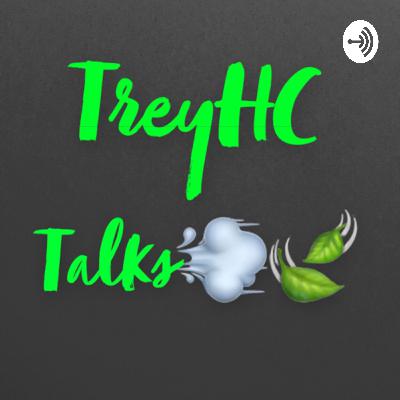 TreyHC Talks💨🍃 (Trailer)