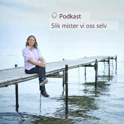 Slik mister vi oss selv Slik mister vi oss selv