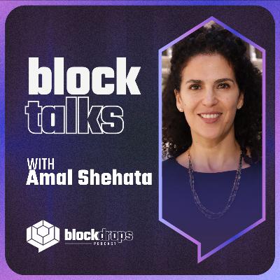 BlockTalks with Amal Shehata