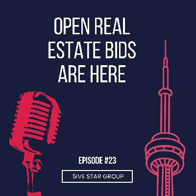 Open Bids are now allowed in Ontario. How will this impact Toronto's real estate market? | Ep. #23
