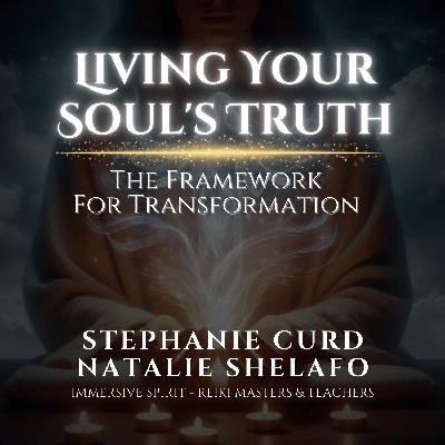 Living Your Soul's Truth: A Framework for Transformation