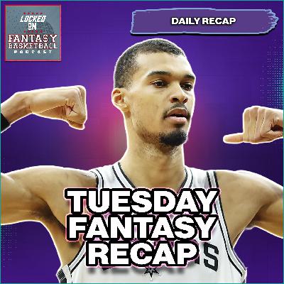 Victor Wembanyama Was Unstoppable, Tuesday's NBA Fantasy Basketball Recap