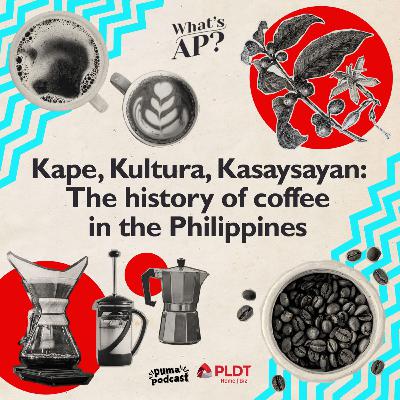 Kape, Kultura, Kasaysayan: The history of coffee in the Philippines