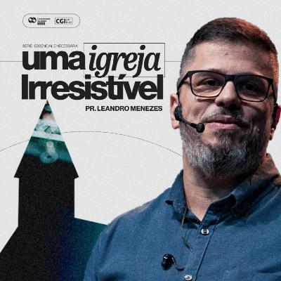 Uma Igreja Irresistível - Leandro Menezes Uma Igreja Irresistível - Leandro Menezes