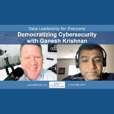 Democratizing Cybersecurity with Ganesh Krishnan