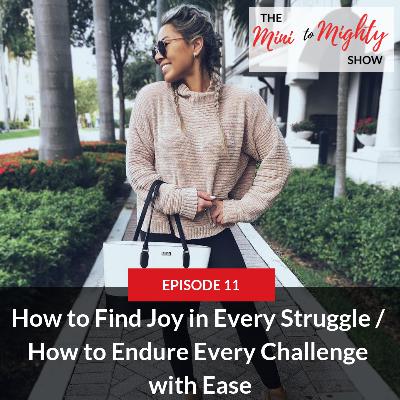 How to Find Joy in Every Struggle / How to Endure Every Challenge with Ease How to Find Joy in Every Struggle / How to Endure Every Challenge with Ease