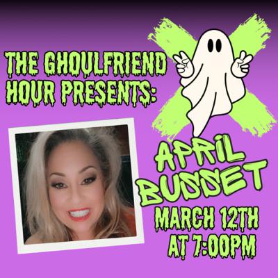 The Ghoulfriend Hour X April Busset: Messages from the other side