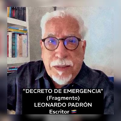 DECRETO DE EMERGENCIA (Fragmento de poema) / Leonardo Padrón (autor venezolano) / 13 AGO 2024