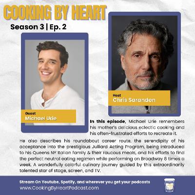 Cooking By Heart with Chris Sarandon with Special Guest Michael Urie