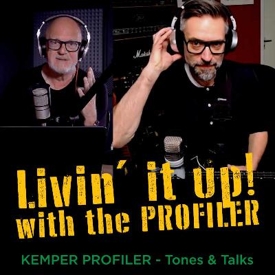 KEMPER PROFILER - Tones & Talks - Livin' it up! with the PROFILER