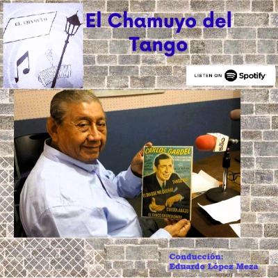 Sexta Emisión del Chamuyo del Tango - Con Eduardo López Meza Sexta Emisión del Chamuyo del Tango - Con Eduardo López Meza