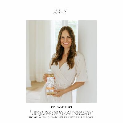 E. 83 5 ways to increase air quality and create a germ-free home with cleaning expert Kelly Love E. 83 5 ways to increase air quality and create a germ-free home with cleaning expert Kelly Love