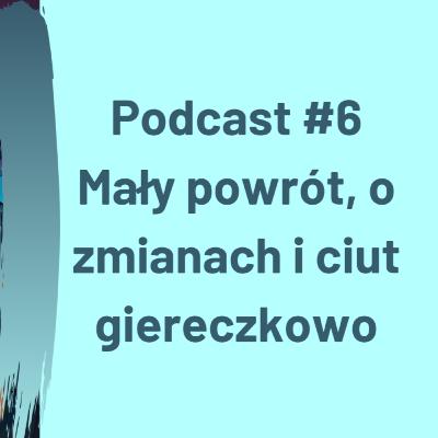 Mały powrót, o zmianach i ciut giereczkowo #6