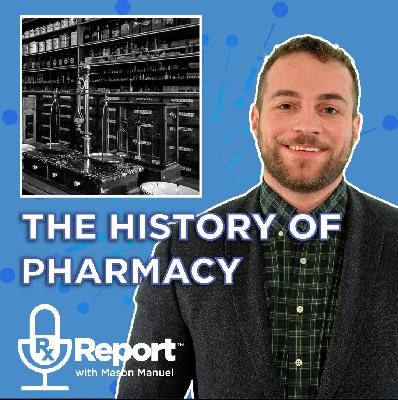 Rx Report 10.10.25 The history of pharmacy