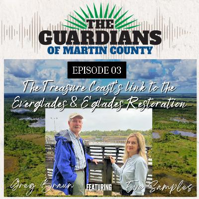 The Treasure Coast's link to the Everglades & E'glades Restoration The Treasure Coast's link to the Everglades & E'glades Restoration