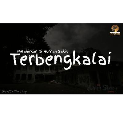 Melahirkan dirumah sakit terbengkalai / Cerita Horror Melahirkan dirumah sakit terbengkalai / Cerita Horror