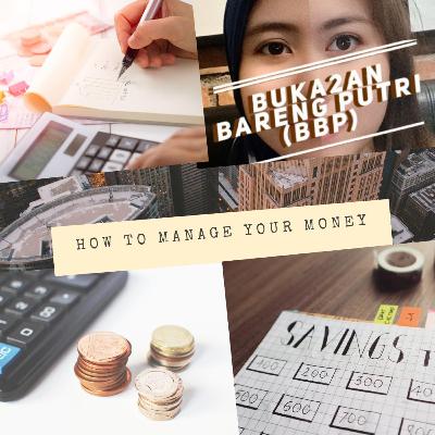 EP 07 - How to manage your money? EP 07 - How to manage your money?