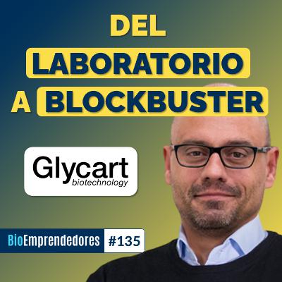 Del LABORATORIO a BLOCKBUSTER | El caso Glycart con Joël Jean-Mairet | #135