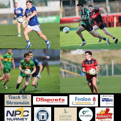 Massive Semi Final showdowns await - No CCC joy for Tinryland - Assessing how Eire Og ended up in relegation trouble - Quarter Final weekend review - Camogie wrap up