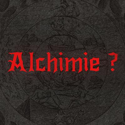 C'est quoi l'Alchimie ?