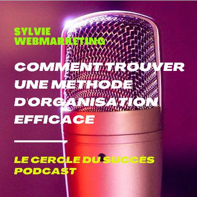 Comment trouver une méthode d'organisation efficace