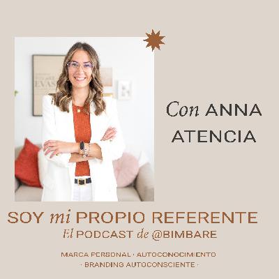 Soy mi Propio Referente: con Anna Atencia