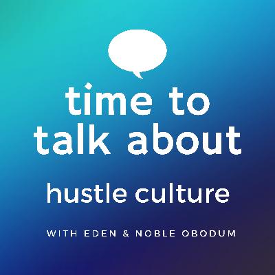 time to talk about hustle culture time to talk about hustle culture