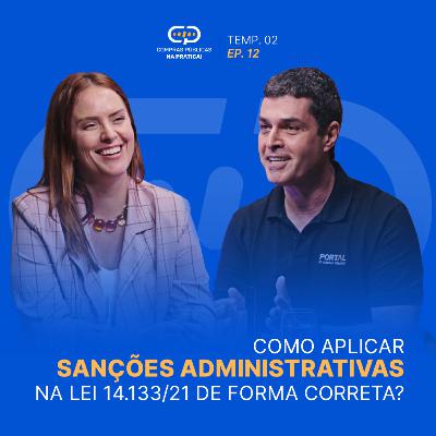 Sanções administrativas na Lei 14.133/21: o que o gestor público precisa saber?