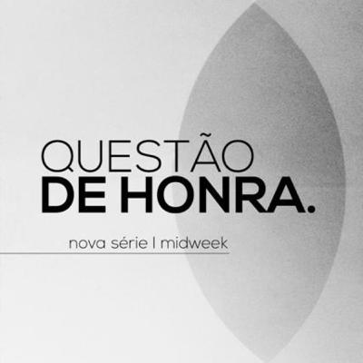 QUESTÃO DE HONRA | PRA. BEA | 17.06.2022