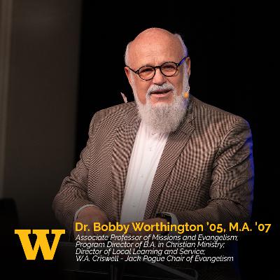 February 4, 2026 – Wednesdays with Dr. Bobby Worthington '05, M.A. '07 February 4, 2026 – Wednesdays with Dr. Bobby Worthington '05, M.A. '07