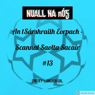 An tSárshraith Eorpach - Scannal Saolta Sacair | #13 An tSárshraith Eorpach - Scannal Saolta Sacair | #13