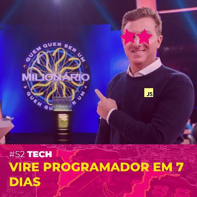 #52 - [Tech] Vire Programador em 7 Dias
