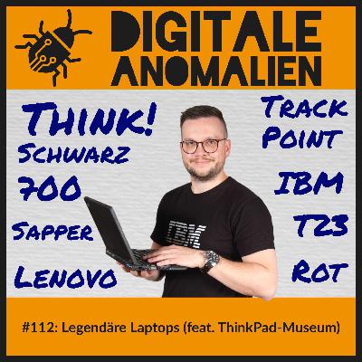 #112: Legendäre Laptops (feat. ThinkPad-Museum) #112: Legendäre Laptops (feat. ThinkPad-Museum)